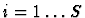 $i=1\ldots S$