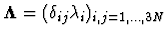 ${\bf\Lambda}=(\delta_{ij}\lambda_i)_{i,j=1,\ldots,3N}$